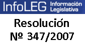 Resolución  Nro 347 (año 2007) 